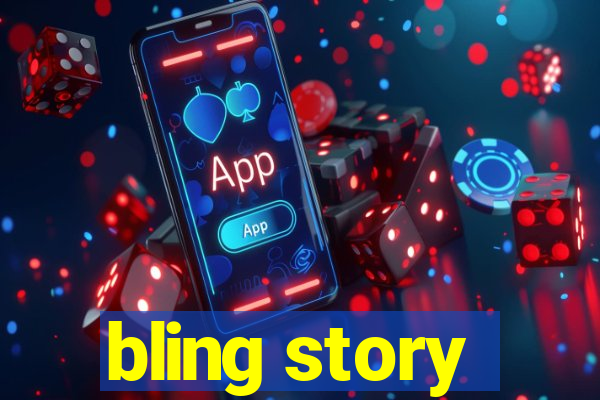 bling story